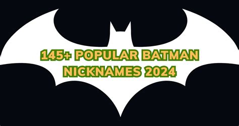 145+ Popular Batman Nicknames 2024 - Orange Dip