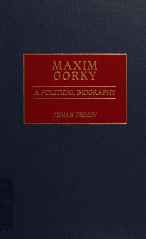 Tovah Yedlin. Maxim Gorky: A Political Biography.