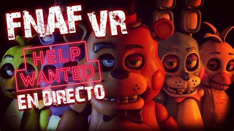 Jugando FNAF - HELP WANTED En Realidad Virtual en Directo (Oculus Rift S) - YouTube