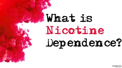 What is Nicotine Dependence?