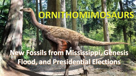 New Ornithomimosaurs Fossils from Mississippi, the Genesis Flood, and Presidential Elections ...