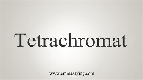 How To Say Tetrachromat - YouTube