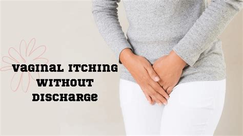 Vaginal Itching Without Discharge - Don't Scratch! Things You Should Know!