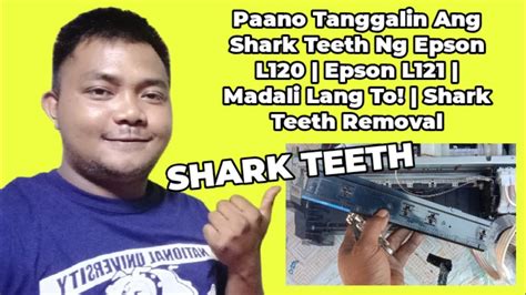 Paano Tanggalin Ang Shark Teeth Ng Epson L121? | Shark Teeth Removal - YouTube