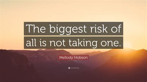 Mellody Hobson Quote: “The biggest risk of all is not taking one.”