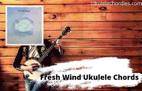 Fresh Wind Ukulele Chords By Hillsong Worship - Ukulele Chordies