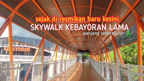 Skywalk Kebayoran Lama, Stasiun KRL to Halte Velbak-Jalan Sore - YouTube