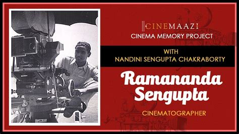 Ramananda Sengupta | Cinematographer | Cinema Memory Project - YouTube