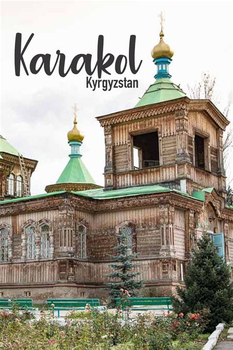 Karakol Travel Guide + 13 Things To Do In Karakol, Kyrgyzstan | Asia ...