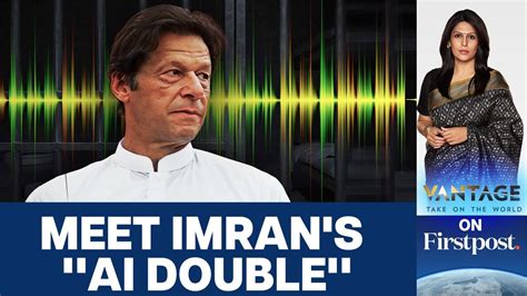 Imran Khan Uses AI to Speak From Jail | Vantage with Palki Sharma