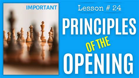 Chess lesson # 24: Three principles of the opening and more | Chess ...