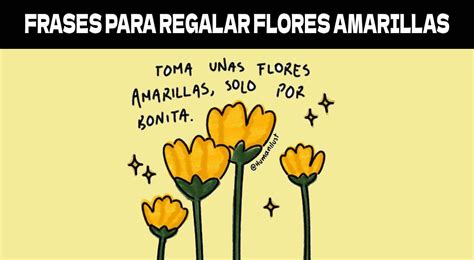 Estas son las mejores frases y mensajes lindos para regalar Flores ...