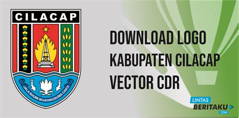 Download logo Kabupaten Cilacap dengan format cdr | Lintas Beritaku