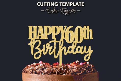 Happy 60th Birthday, Cake Topper, Cutting Template (404702) | Cut Files | Design Bundles