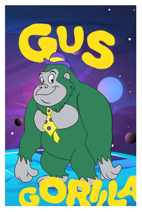 Gus the Gorilla Poster by Collegeman1998 on DeviantArt