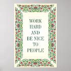 Work Hard & Be Nice To People Poster: White Poster | Zazzle.com