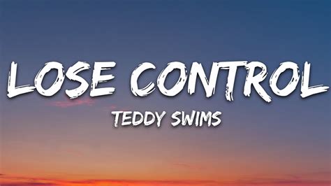 Teddy Swims - Lose Control (Lyrics) - YouTube