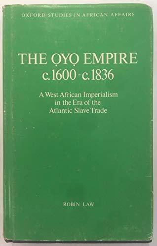 Oyo Empire c 1600-c 1836 West African Imperialism in the Era of 9780198227090 | eBay