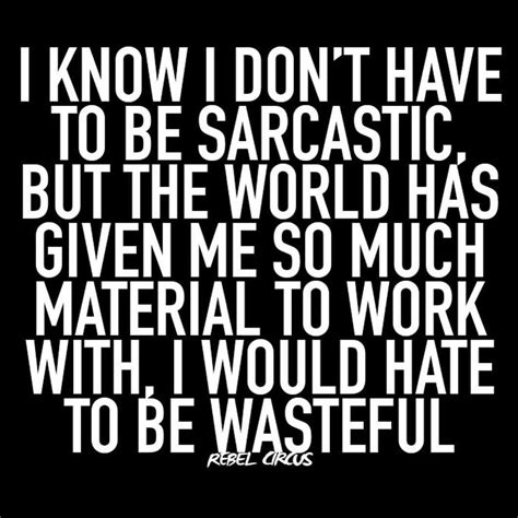 Sometimes you just have to laugh a little in life and sarcasm is a ...