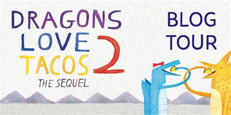 Dragons Love Tacos 2, by Adam Rubin Book Review : The Childrens Book Review