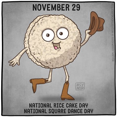 November 29 (every year): National Rice Cake Day; National Square Dance ...