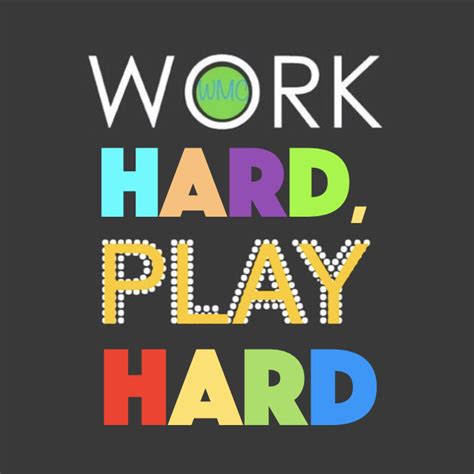 Work Hard, Play Hard 2018