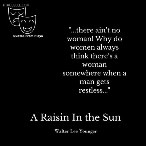 a quote from walter lee younger about women in the sun on black and white