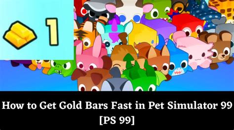 How to Get Gold Bars Fast in Pet Simulator 99 [PS 99] - MrGuider