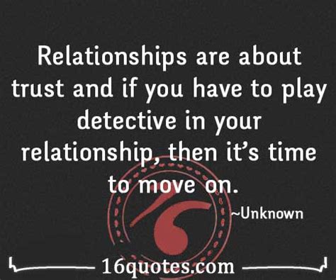 If you have to play detective in your relationship, then it's time to move on