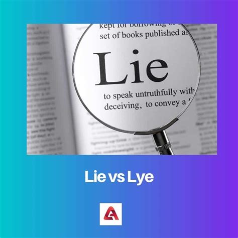 Lie vs Lye: Difference and Comparison