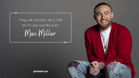 80 Mac Miller Quotes To Pay Tribute To The Absolute Legend