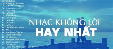 Khái niệm nhạc không lời và những bản nhạc hay đáng nghe hiện nay ...