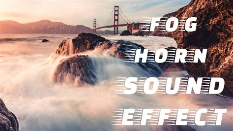 FOG HORN SOUND EFFECT (Golden Gate Bridge) FREE DOWNLOAD - YouTube