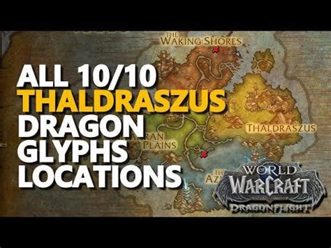 Thaldraszus Dragon Glyphs WoW All 10/10 : r/ZafrostVideoGameGuide