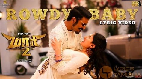 Rowdy Baby Song Lyrics From Maari 2 - Lyrics Tamizha