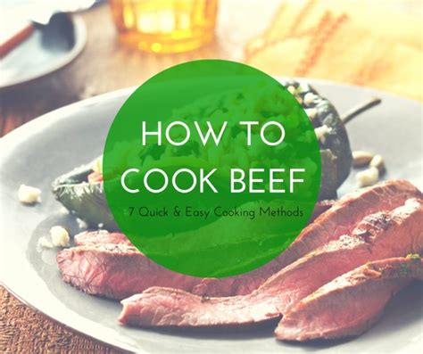 How to Cook Beef: 7 Beef Cooking Methods - Clover Meadows Beef