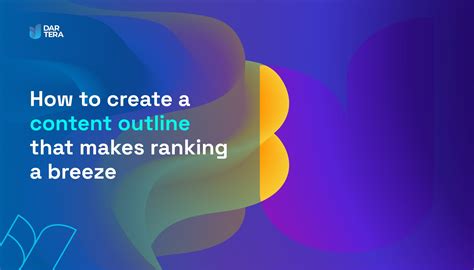 How to create a content outline that makes ranking a breeze (+ blog ...