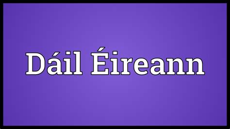 Dáil Éireann Meaning - YouTube