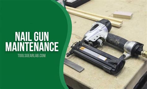 Nail Gun Maintenance Tips - An Essential Guide - ToolsGearLab