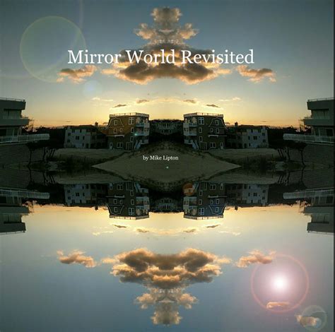 Mirror World Revisited by Mike Lipton | Blurb Books