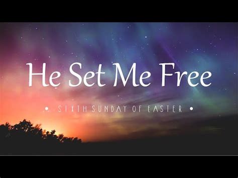 He Set Me Free - YouTube