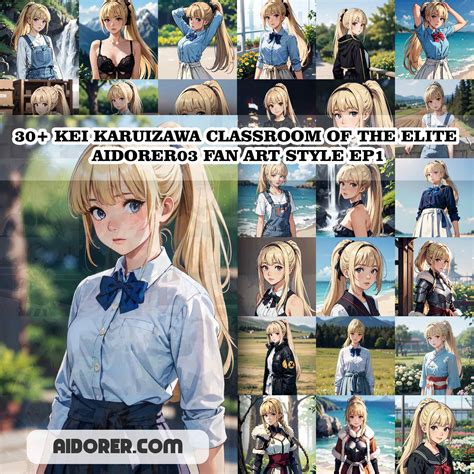 30+ KEI KARUIZAWA CLASSROOM OF THE ELITE AIDORER03 FAN ART STYLE EP1 ...