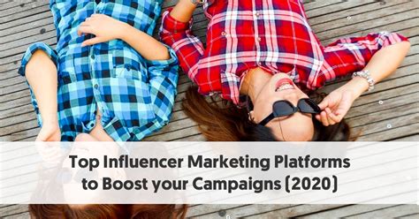 Top Influencer Marketing Platforms to Boost your Campaigns (Updated Feb 2020)