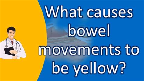 What causes bowel movements to be yellow ? | Health For All - YouTube