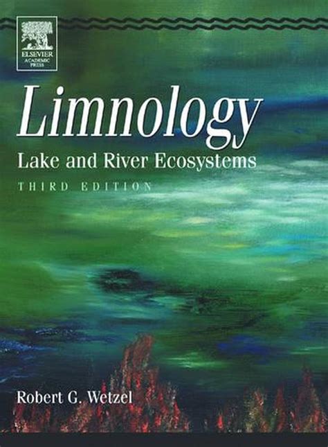 Limnology: Lake and River Ecosystems by Robert G. Wetzel, Hardcover, 9780127447605 | Buy online ...