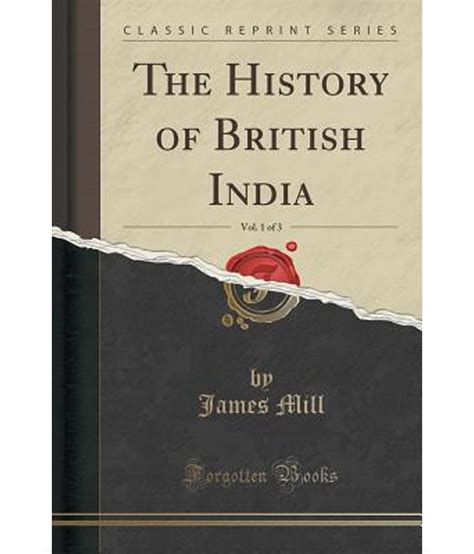 The History of British India, Vol. 1 of 3 (Classic Reprint): Buy The History of British India ...