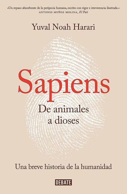 Sapiens. de Animales a Dioses / Sapiens: A Brief History of Humankind ...