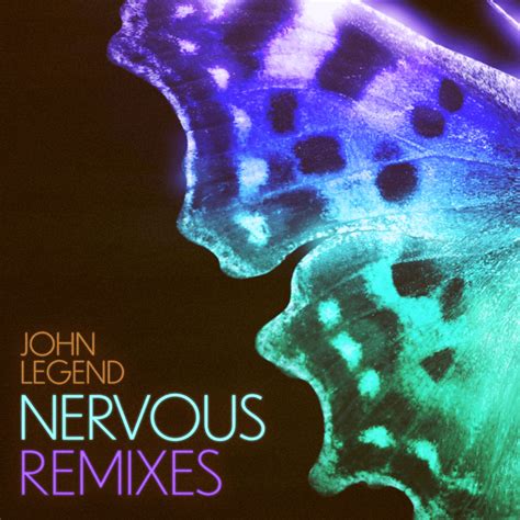 John Legend - Nervous (Remixes) Lyrics and Tracklist | Genius