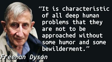 Quote of the Day | Freeman dyson, Quotes, Quotations