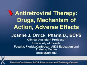 PPT – Antiretroviral Therapy: Drugs, Mechanism of Action, Adverse Effects PowerPoint ...